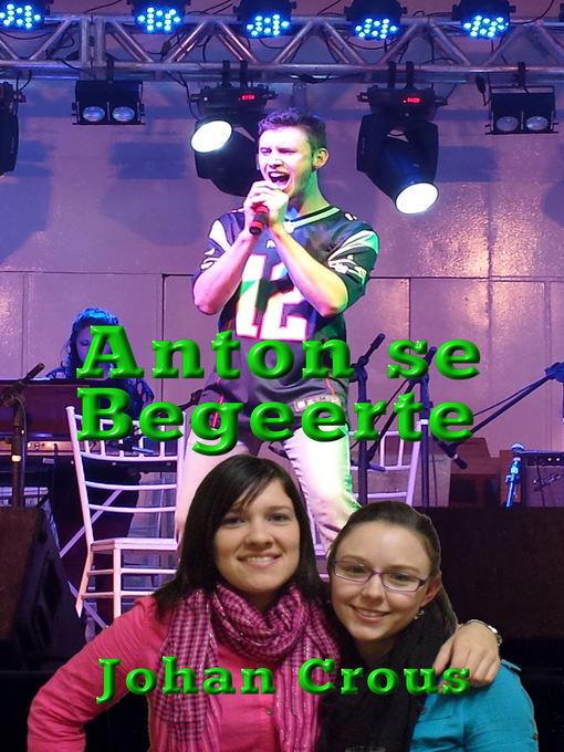 Title details for Anton se Begeerte. by Johan Crous - Available